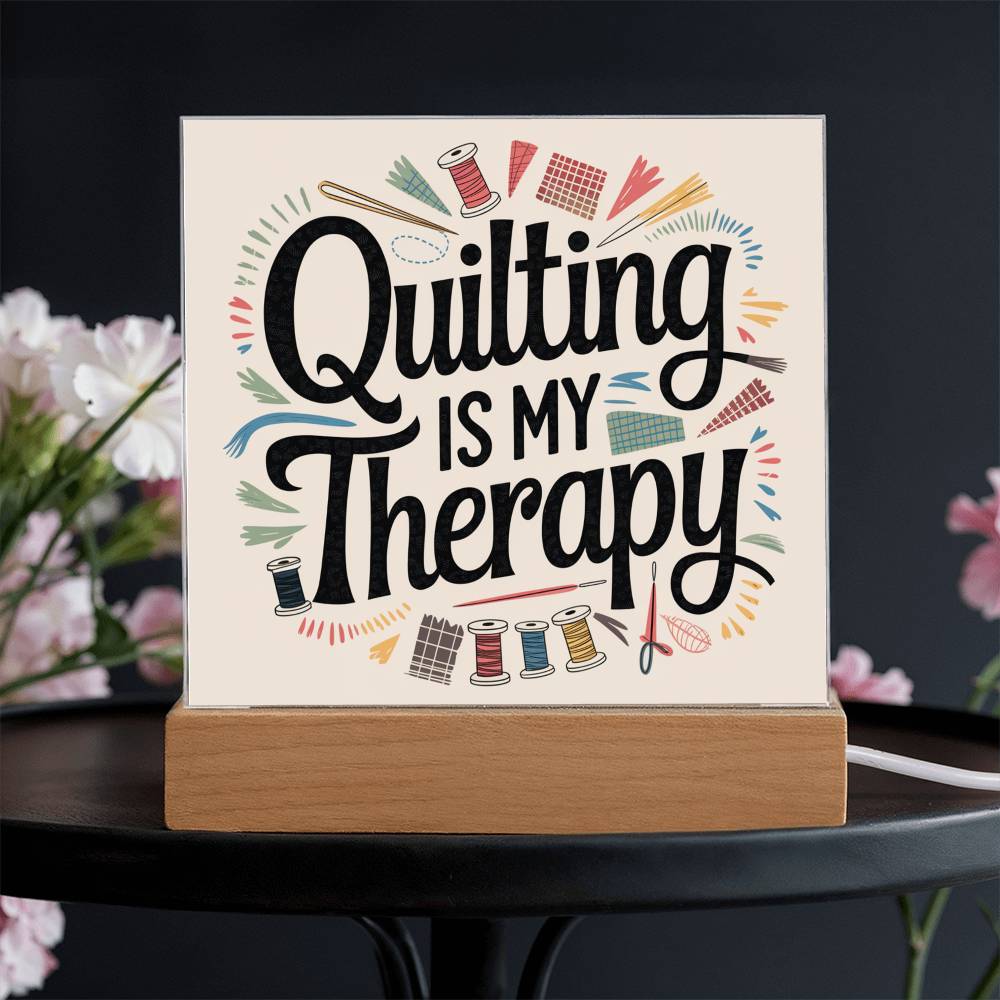 Acrylic Square Plaque - Quilting Is My Therapy - Light Brown