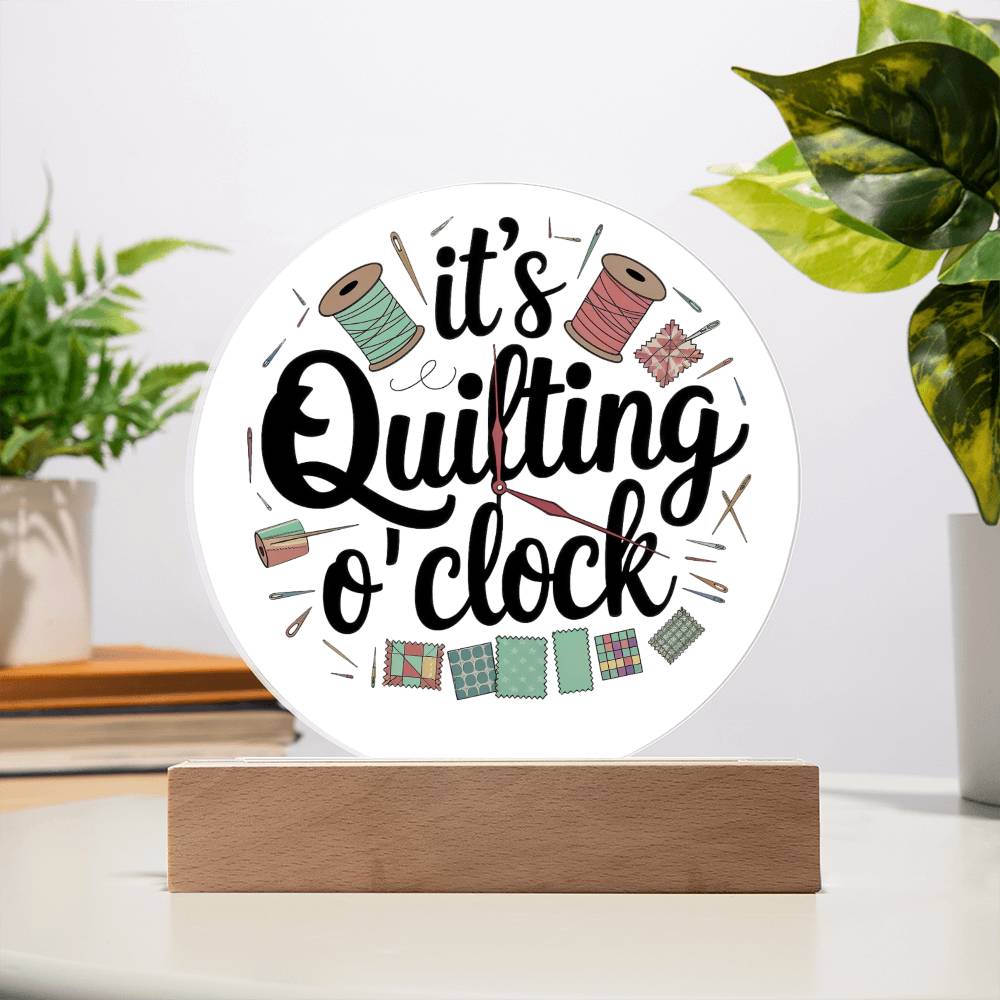 Acrylic Circle Plaque - It's Quilting O'Clock