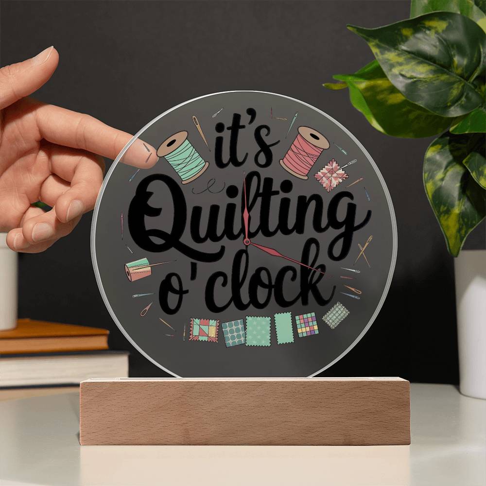 Acrylic Circle Plaque - It's Quilting O'Clock