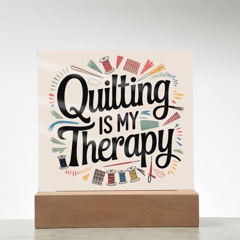 Acrylic Square Plaque - Quilting Is My Therapy - Light Brown