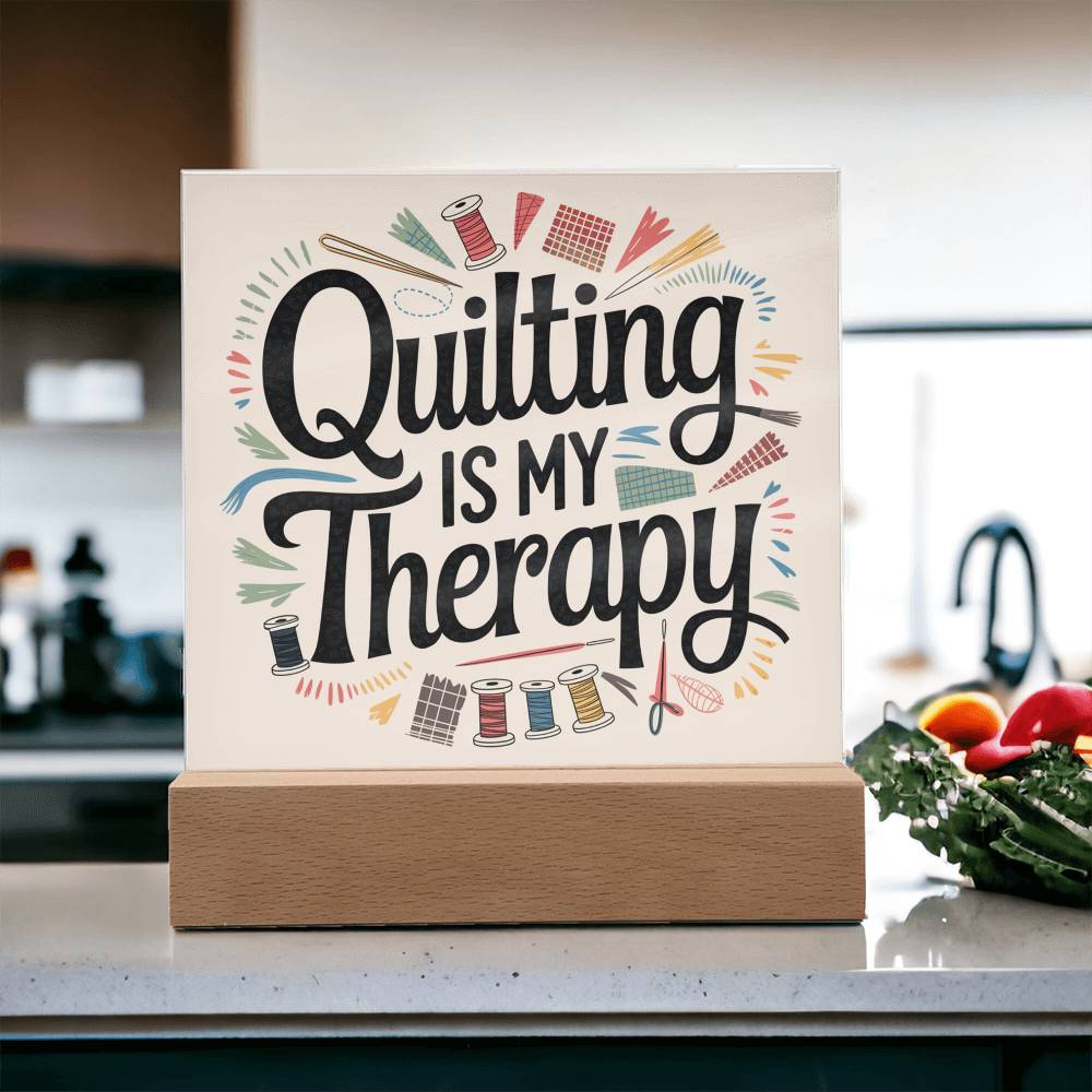 Acrylic Square Plaque - Quilting Is My Therapy - Light Brown