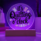 Acrylic Circle Plaque - It's Quilting O'Clock