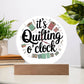 Acrylic Circle Plaque - It's Quilting O'Clock