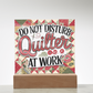 Acrylic Square Plaque - Do Not Disturb Quilter At Work