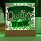 Acrylic Square Plaque - Do Not Disturb Quilter At Work
